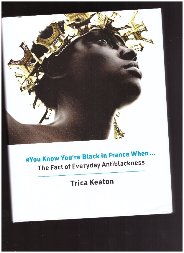 KEATON, Trica - #You Know You’re Black in France When...